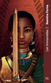 Les immortelles, tome 2 : Les Guerrières sans pitié