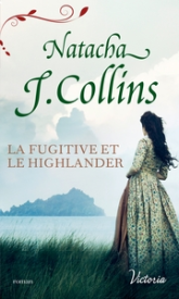 Le souffle des Highlands, tome 3 : La fugitive et le Highlander