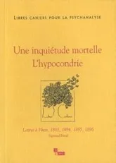 Libres cahiers pour la psychanalyse, n°28 : Une inquiétude mortelle l'hypocondrie