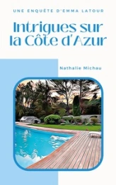 Une enquête d'Emma Latour : Intrigues sur la Côte d'Azur