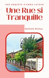 Une enquête d'Emma Latour : Une rue si tranquille