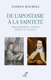 De l'apostasie à la sainteté : Théologies judéo-converses Espagne XIVe-XVIe siècle