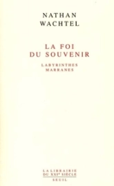 La Foi du souvenir : Labyrinthes marranes