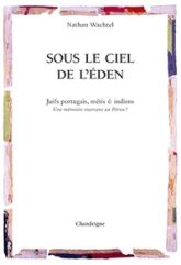 Sous le ciel de l'Eden - juifs portugais, métis & indiens -