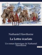 La Lettre écarlate: Un roman historique de Nathaniel Hawthorne