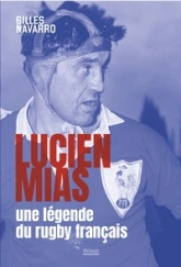LUCIEN MIAS, UNE LÉGENDE DU RUGBY FRANÇAIS