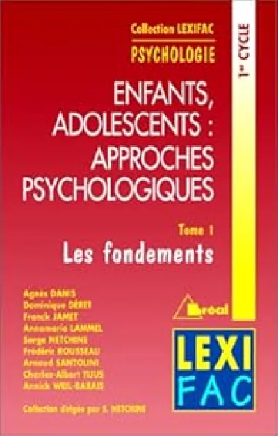 Enfants, Adolescents : Approches Psychologiques,t ome 1 : Les Fondements