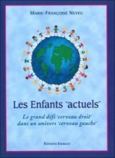 Les enfants 'actuels' Le grand défi 'cerveau droit' dans un univers 'cerveau gauche