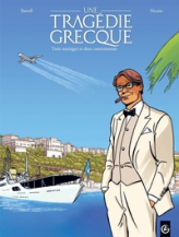 Une tragédie grecque, tome 2 : Trois mariages et deux enterrements