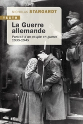 La guerre allemande : Portrait d'un peuple en guerre 1939-1945