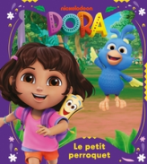 Dora - Le petit perroquet: Album d'histoire