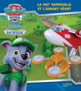 La Pat' Patrouille et l'aimant géant: Album d'histoire
