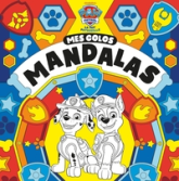 La Pat' Patrouille - Mes colos mandalas: Livre de coloriages mandalas