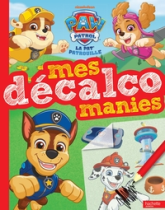 La Pat' Patrouille - Mes décalcomanies: Livre de décalcomanies