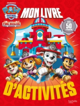 La Pat' Patrouille - Mon livre d'activités Fire Rescue: Activités et autocollants