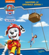 La Pat' Patrouille - Sauvons le spectacle aérien !: Album d'histoire