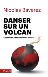 Danser sur un volcan : Espoirs et risques du XXIème siècle