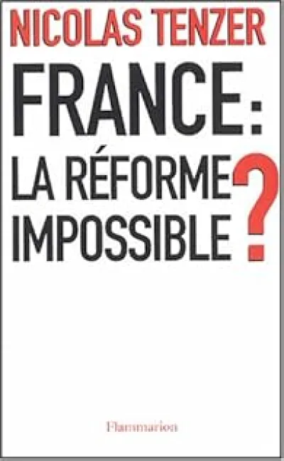 France : La réforme impossible ?