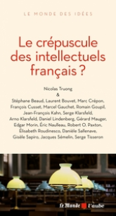 LE CREPUSCULE DES INTELLECTUELS FRANCAIS ?