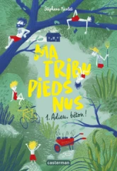 Ma tribu pieds nus, tome 1 : Adieu, béton !