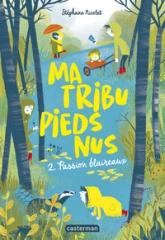 Ma tribu pieds nus, tome 2 : Passion blaireau