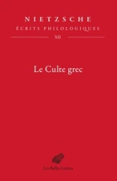 Le Culte grec: Écrits philologiques, tome XII