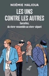 Les uns contre les autres - Sarcelles, du vivre-ensemble au vivre-séparé