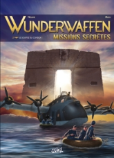 Wunderwaffen - Missions secrètes, tome 2 : Le souffle du condor