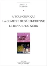 A tous ceux qui - La Comédie de Saint-Etienne - Le Renard du nord