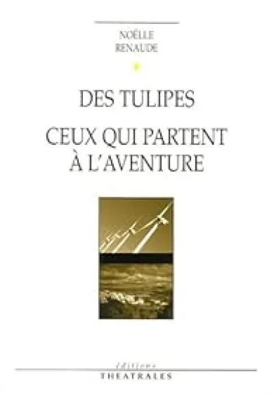 Des tulipes - Ceux qui partent à l'aventure