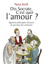 Dis Socrate, c'est quoi l'amour ?