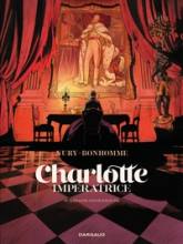 Charlotte impératrice, tome 4 : 60 ans de solitude