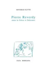 Pierre Reverdy, de la Grèce à Solesmes