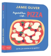 Aujourd'hui c'est pizza par Jamie Oliver