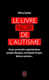 Le livre noir de l'autisme