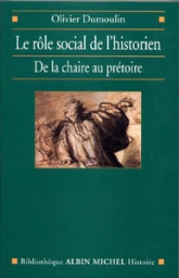 Le Rôle social de l'historien : De la chaire au prétoire