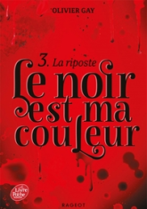 Le noir est ma couleur, tome 3 : La riposte