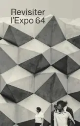 Revisiter l'expo 64