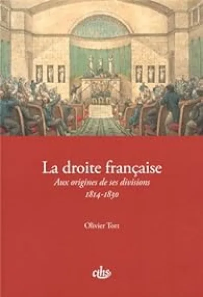 La droite française : Aux origines de ses divisions (1814-1830)