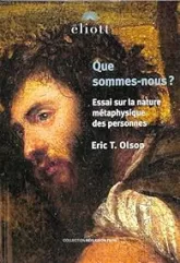 QUE SOMMES-NOUS ?: Essai sur la nature métaphysique des personnes