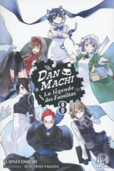 DanMachi - La légende des Familias, tome 8
