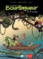 Les aventures du bourlingueur, tome 1 : Au fil du Napo
