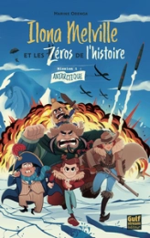Ilona Melville et les zéros de l'Histoire, tome 1 : Mission Antarctique