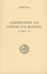 SC 532 Commentaire sur l'Épitre aux Romains, I