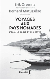 Voyages aux pays nomades: L'eau, le sable et les rêves