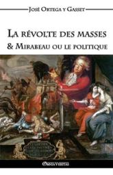 La Révolte des Masses - Mirabeau ou Le Politique