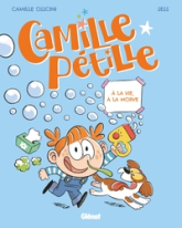 Camille Pétille : A la vie, à la morve