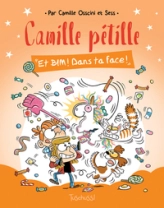 Camille Pétille, tome 2 : Et Bim ! Dans ta face !