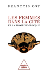 Les Femmes dans la Cité et la tragédie grecque