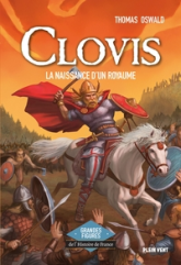 Clovis - La naissance d'un royaume: Grandes figures de l'Histoire de France